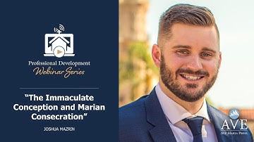 The Immaculate Conception and Marian Consecration with Joshua Mazrin