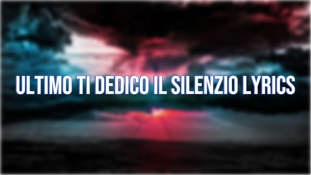 Ultimo ti dedico il silenzio lyrics Ultimo ti dedico il silenzio lyrics