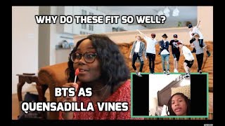 BTS As Quensadilla Vines | Reaction (SlothMode)