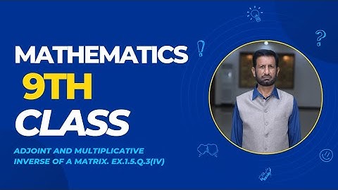 Maths 9th class. Multiplicative inverse of a 2x2  matrix. Ex. 1.5 Q.no.3(iv)