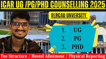 ICAR RLBCAU JHANSI UG /PG/PHD FEES Structure / Hostel Allotment / Physical Reporting A TO Z DOUBTS
