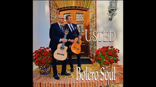 Video thumbnail of "USTED con BOLERO SOUL (Letra) #bolero #cover #lostresdiamantes"