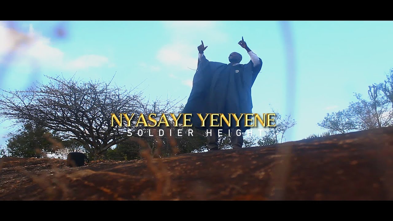 Nyasaye Yenyene By Soldier Height (Music Video)