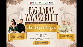 PAGELARAN WAYANG KULIT dalam rangka HUT ke-53 PETROKIMIA GRESIK & HUT ke-80 RI