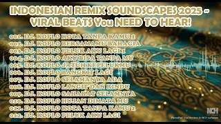 Download Lagu INDONESIAN REMIX SOUNDSCAPES 2025 - VIRAL BEATS You NEED TO HEAR! MP3 Download Lagu INDONESIAN REMIX SOUNDSCAPES 2025 - VIRAL BEATS You NEED TO HEAR! MP3