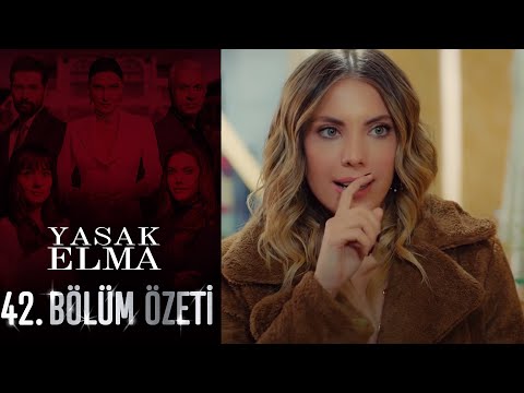 Yasak Elma 42. Bölüm Özeti