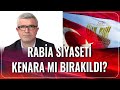 Rabia Siyaseti Kenara mı Bırakıldı? | Mehmet Ali Güller | Akşam Haberleri