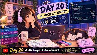 Day 20 of 30 Days of JavaScript 💜 | Is Object Empty — LeetCode 2727