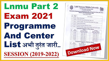 Lnmu Part 2 Examination Programme And Center List जारी |Download Lnmu Part 2 Exam 2021 Programme