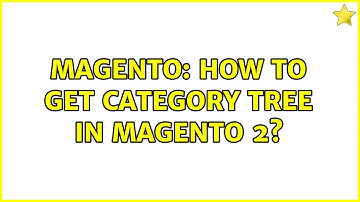 Magento: How to get category tree in Magento 2? (4 Solutions!!)