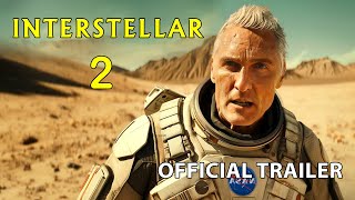 INTERSTELLAR 2 | Official Trailer | Matthew McConaughey, Anne Hathaway