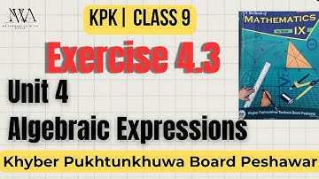 Exercise 4.3 Unit 4 Algebraic expressions and algebraic formulas Class 9 Math KPK Board Peshawar 