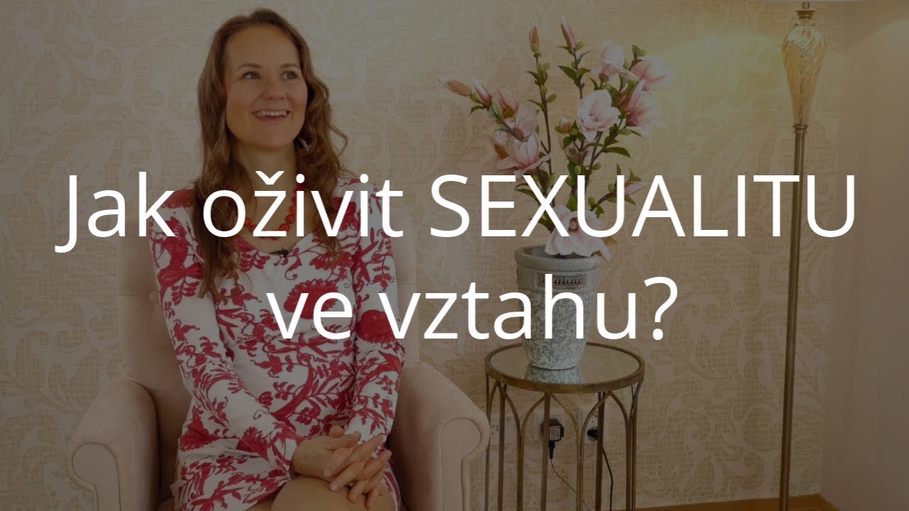 Denisa ŘÍha PaleČkovÁ Jak Oživit Sexualitu Ve Vztahu Youtube
