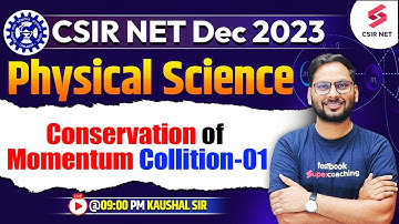 Conservation of Momentum | CSIR NET Dec 2023 | Physical Science | Collition-01 | Kaushal Sir