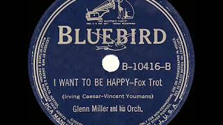 Watch Glenn Miller I Want To Be Happy video