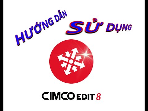 Hướng dẫn sử dụng phần mềm Cimco Edit