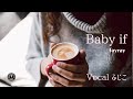 「Baby if」をふじこが歌ってみた/Fayray【Cover version by FUJIKO】
