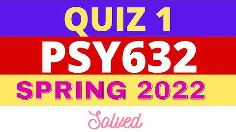 PSY632 Quiz 1 Solution 2022 || VU Short Notes || Psy 632 quiz 1 solved 2022 | PSY632 Quiz 1 - PSY632
