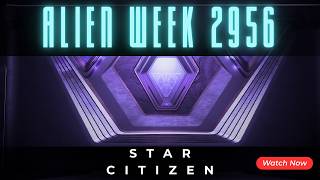 Star Citizen Alien Week 2956