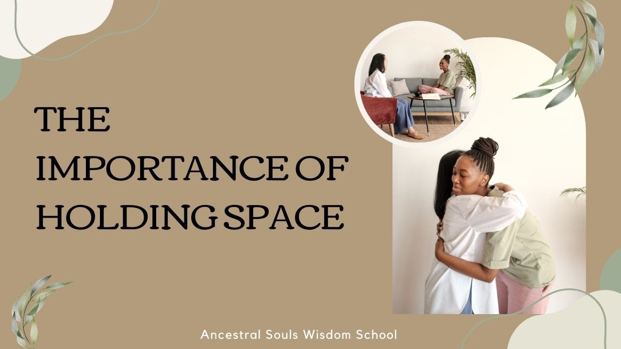 The Importance of Holding Space - YouTube