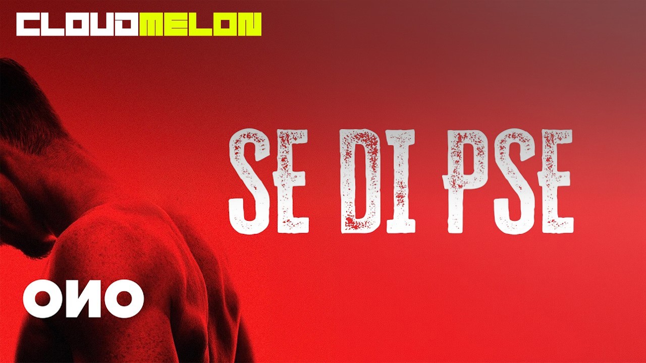 Guarda ONO - SE DI PSE su YouTube Guarda ONO - SE DI PSE su YouTube