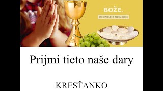 PRIJMI TIETO NAŠE DARY, PANE