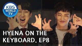 Hyena On the Keyboard I 건반위의 하이에나 – Ep.8 [ENG/2018.05.09]