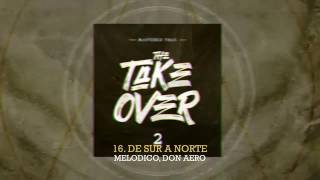 MASTERED TRAX- 'DE SUR A NORTE' FT. MELODICO & DON AERO (THE TAKE OVER VOL.2)