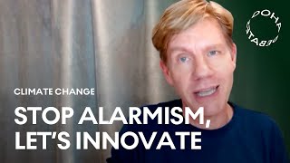 Bjorn Lomborg: Stop alarmism, let's innovate | Doha Debates