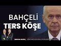 Bahçeli ters köşe | #MedyadaBugün #canlıyayın