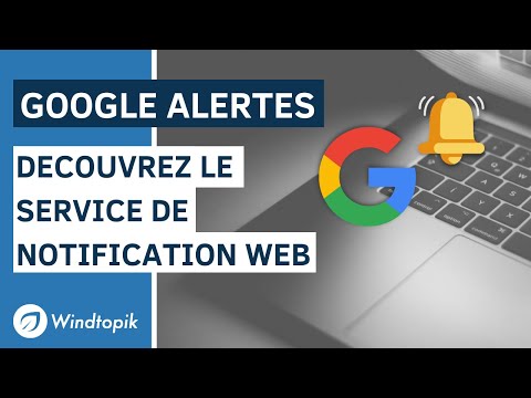 ? GOOGLE ALERTES : DECOUVREZ LE SERVICE DE NOTIFICATION WEB