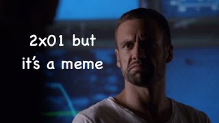 2x01 but it's a meme | Agents of S.H.I.E.L.D.