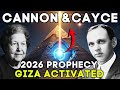 REVEALED: Cayce & Cannon’s Final Prophecy for 2026 (The Giza Convergence)