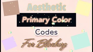 Aesthetic Primary Color codes for Bloxburg! |iiKaylaBear Aesthetic Primary Color codes for Bloxburg! |iiKaylaBear