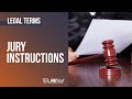 Legal Terms: Jury Instructions