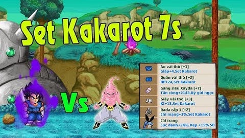 Ngọc Rồng Online - Siêu Phẩm Hủy Diệt Set Kakarot 7s Sức Đánh Khủng Đại Chiến Mabu