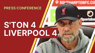 Southampton 4-4 Liverpool | Jurgen Klopp Press Conference