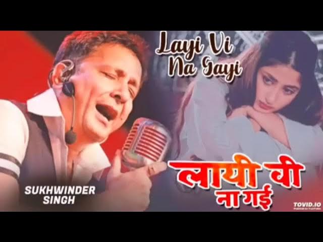 Layi Vi Na Gayi | Sukhwinder Singh Chalte Chalte Sad Love Song | Old is Gold