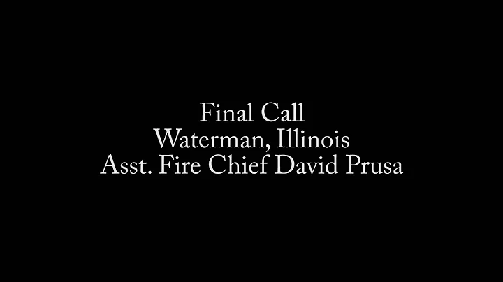 Emotional Final Call for Waterman IL Asst Fire Chi...