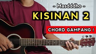 KISINAN 2 - Masdddho ( TUTORIAL GITAR ) Chord Gampang !