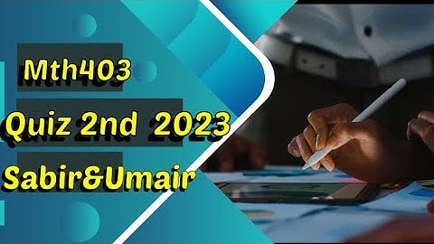 mth403 quiz no 2 2023 solution 100% correct ||mth100 quiz 2 solution|| mth 100 quiz no 2 #solution