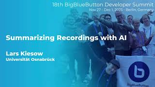 #dev18: Summarizing BigBlueButton Recordings with AI by BigBlueButton 94 views 2 weeks ago 10 minutes, 35 seconds