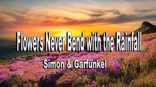 Flowers Never Bend With The Rainfall - Simon & Garfunkel
