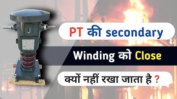 Why PT secondary winding NOT kept CLOSE? | Electrical Interview