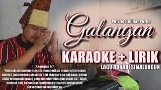 Video voorbeeld van "GALANGAN (KARAOKE) Cipt. Pdt. Ito Belihar Purba | LAGU ROHANI SIMALUNGUN @OndoMulaniProduction"