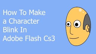 Adobe Flash Tutorial: How To Make a Character Blink [Animation]