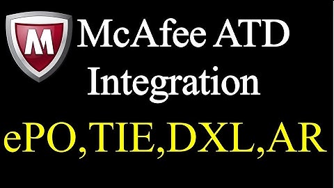 How to McAfee ATD Integration With ePO, TIE, Active Response