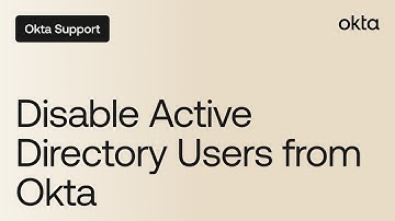 Disable Active Directory Users from Okta | Okta Support