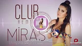 Beyza Durmaz miras club remix 🎧 Resimi