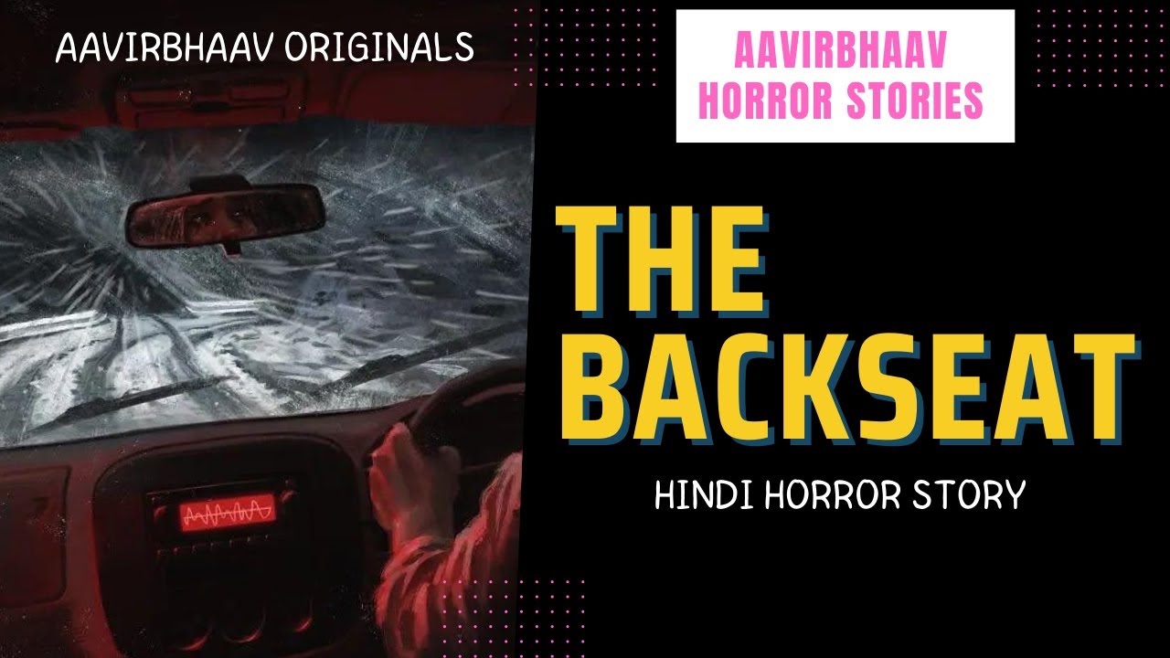 The Backseat | Hindi Horror Story (Aavirbhaav Originals)